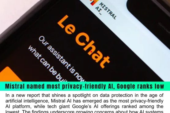 Mistral Named Most Privacy-Friendly AI, While Google Ranks Low: New Report Highlights AI Privacy Concerns