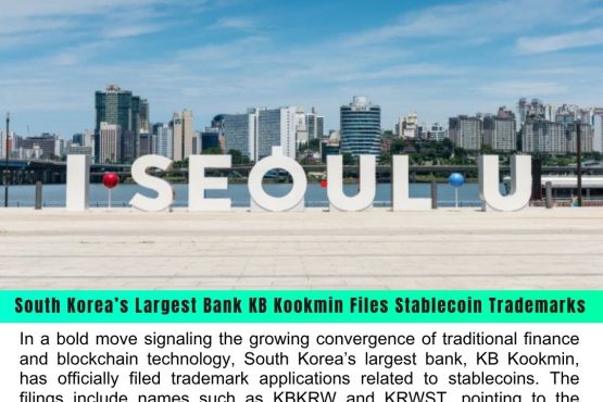 South Korea’s Largest Bank KB Kookmin Files Stablecoin Trademarks: What It Means for the Crypto Industry
