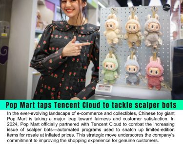 Pop Mart Partners with Tencent Cloud to Combat Scalper Bots and Enhance User Experience