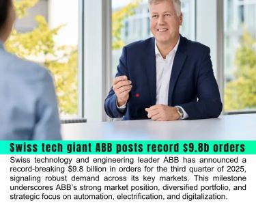 ABB Reports Record $9.8 Billion in Orders for Q3 2025, Eyes Steady Growth Ahead