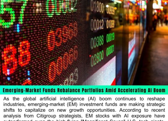 Emerging-Market Funds Rebalance Portfolios Amid Accelerating AI Boom