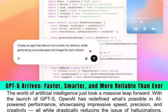 GPT-5 Arrives: Faster, Smarter, and More Reliable Than Ever